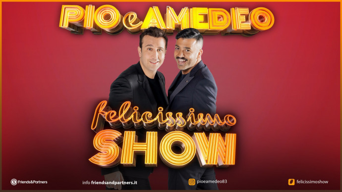 Pio e Amedeo - Felicissimo show