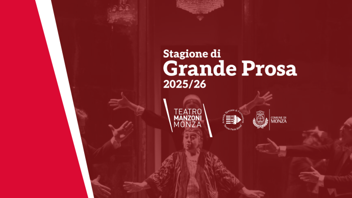 Teatro Manzoni - Stagione 2025-2026 Stagione di Grande Prosa Teatro Manzoni Monza 2025 2026