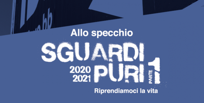 RASSEGNA SOSPESA - Sguardi Puri / Ottobre - Dicembre 2020 RASSEGNA SOSPESA - Sguardi Puri / Ottobre - Dicembre 2020