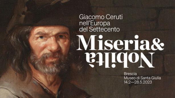 Mostra "Miseria&Nobiltà. Giacomo Ceruti nell'Europa del Settecento" Mostra "Miseria&Nobiltà. Giacomo Ceruti nell'Europa del Settecento"