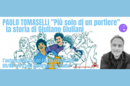 Paolo Tomaselli presenta Più solo di un portiere, la storia di Giuliano Giuliani 