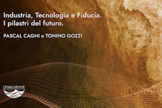 Industria, Tecnologia e Fiducia. I pilastri del futuro