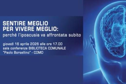 Sentire meglio per vivere meglio: perché l'ipoacusia va affrontata subito