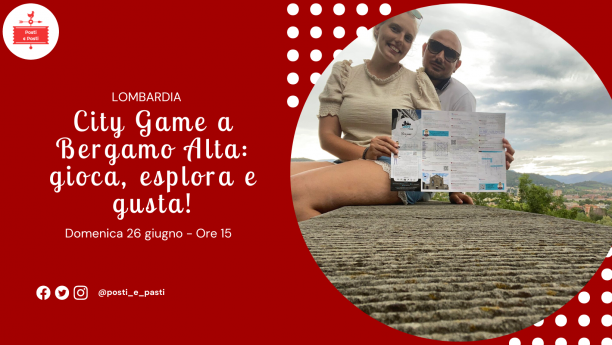 Domenica 26/06: City Game a Bergamo: gioca, esplora e gusta!