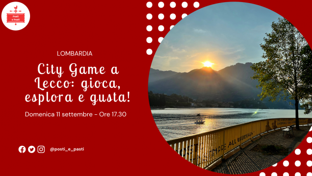 Domenica 11/09 – City Game a Lecco: gioca, esplora e gusta!