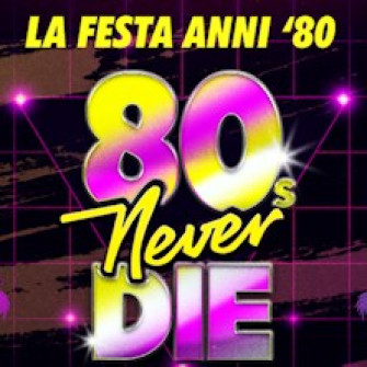 80s neverdie magnolia biglietti
