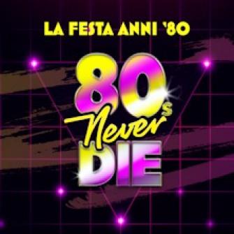 80s neverdie biglietti 2