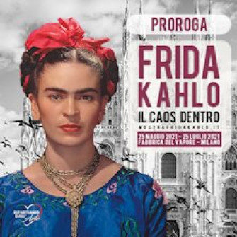 Frida Kahlo Il Caos Dentro - MILANO Frida Kahlo Il Caos Dentro - MILANO